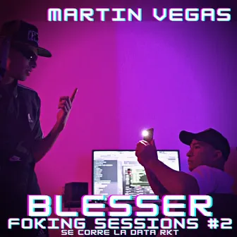 Foking Sessions, Vol. 2: Se Corre La Data RKT by Blesser