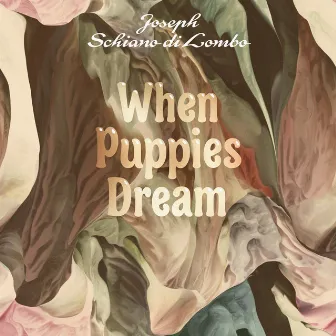 When Puppies Dream by Joseph Schiano di Lombo