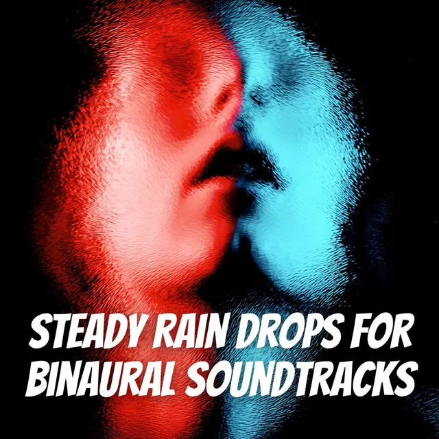 Steady Rain Drops for Binaural Soundtracks