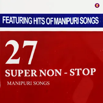 27 Super Non Stop Manipuri Songs by China Doll Premila