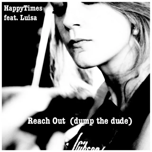 Reach Out (Dump the Dude)