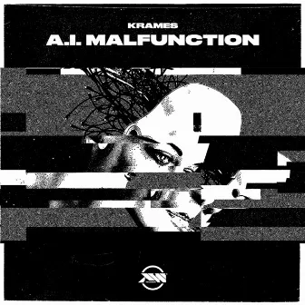 A.I. Malfunction by Krames