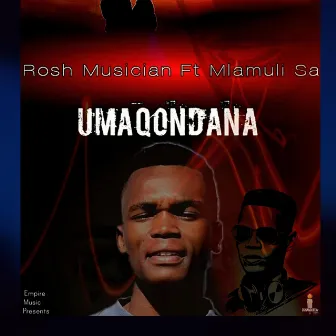 Umaqondana by Rosh Musician