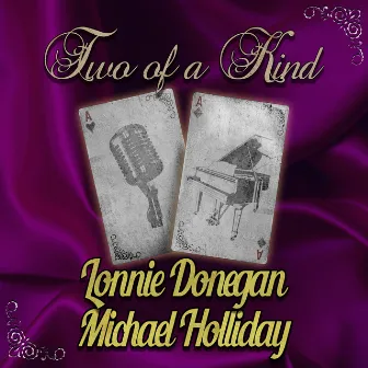 Two of a Kind: Lonnie Donegan & Michael Holliday by michael holliday