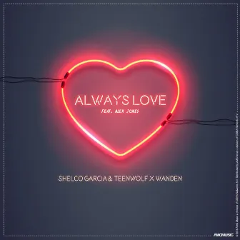 Always Love by Shelco Garcia & Teenwolf