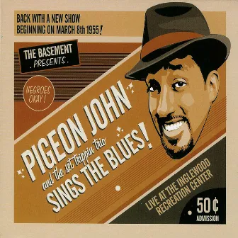 Pigeon John Sings The Blues! by Pigeon John