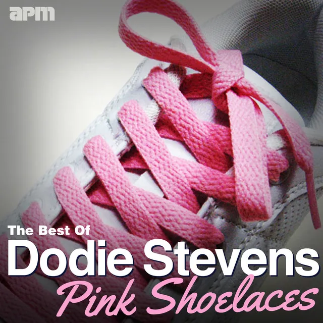 Pink Shoelaces - The Best Of Dodie Stevens