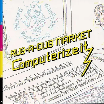 Computerize it by Rub-A-Dub Market