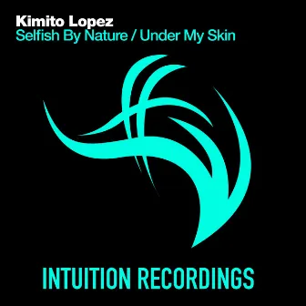 Selfish By Nature / Under My Skin by Kimito Lopez