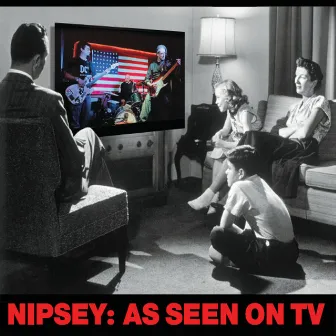 As Seen On TV by Nipsey