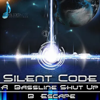 Bassline Shut Up / Escape by Silent Code