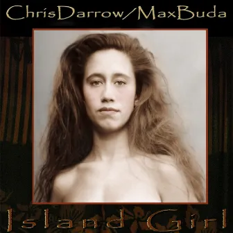 Island Girl by Chris Darrow