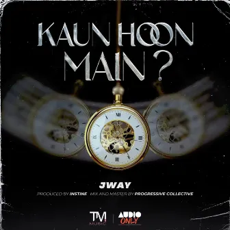 Kaun Hoon Main by Jway