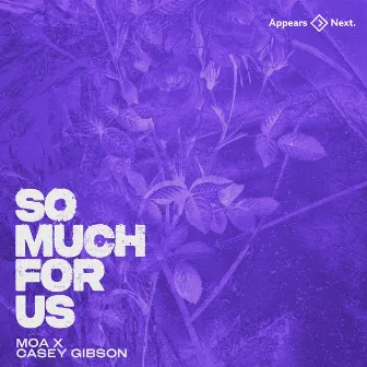 MOA x Casey Gibson - So Much For Us by MOA