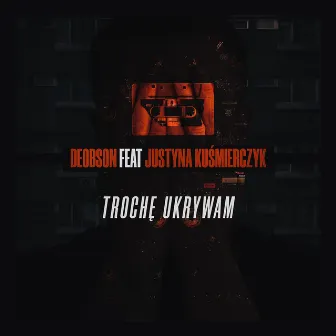 Troche Ukrywam by Deobson