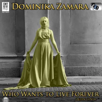 Who Wants to Live Forever by Dominika Zamara