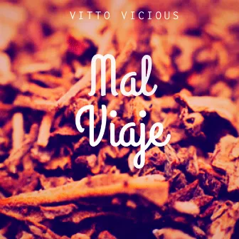 Mal Viaje by Vitto Vicious