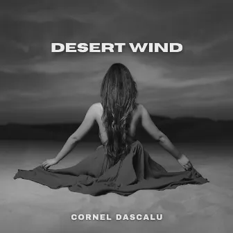 Desert Wind by Cornel Dascalu