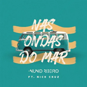 Nas Ondas do Mar (feat. Nick Cruz) by Nick Cruz