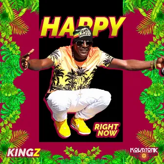 Happy Right Now by King Z