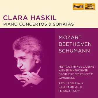 Mozart, Beethoven & Schumann: Piano Concertos & Sonatas by Clara Haskil