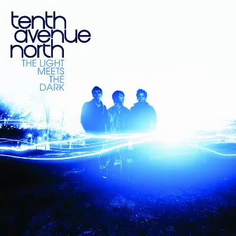 The Light Meets The Dark by Tenth Avenue North