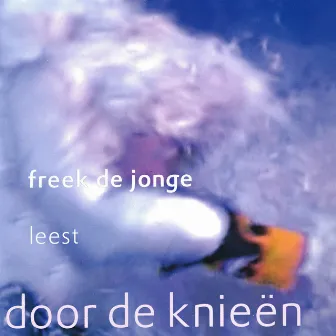 Door De Knieën by Freek De Jonge