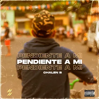 Pendiente a Mi by Chalen B