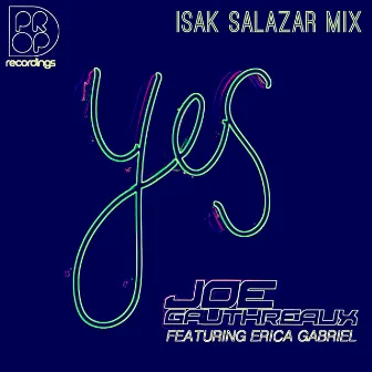 Yes - Isak Salazar Remix by Joe Gauthreaux