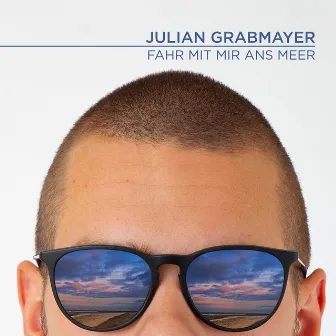 Fahr mit mir ans Meer by Julian Grabmayer