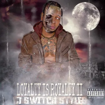 Loyalty Is Royalty 2 by Lj Switch Styles