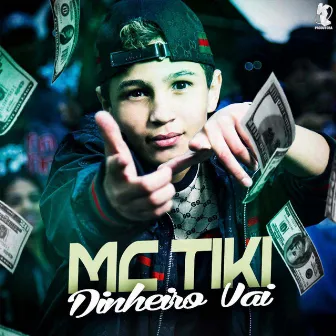 Dinheiro Vai by MC Tiki