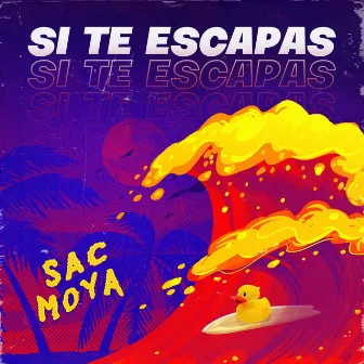 Si te escapas by SAC MOYA