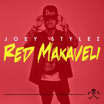 Red Makaveli by Joey Stylez