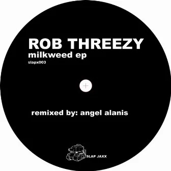 Milkweed EP by Rob Threezy