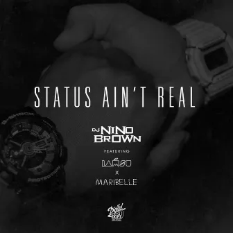 Status Ain't Real (feat. Iamsu! & Maribelle) by DJ Nino Brown