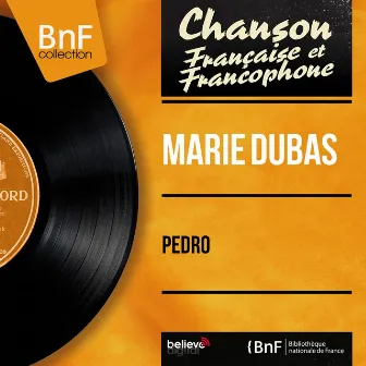 Pedro (Mono Version) by Marie Dubas