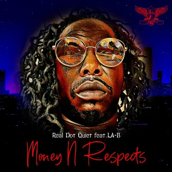 Money N Respects by Real Dot Quiet