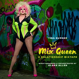 Mix Queen: A Relationship Mixtape by Tina Burner