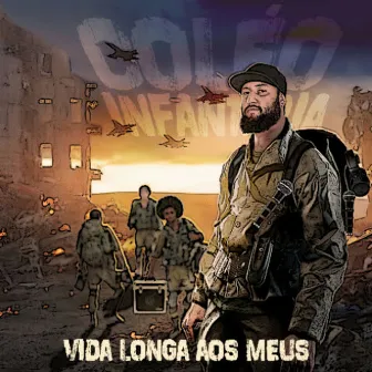 Vida Longa aos Meus by Coléo Infantaria