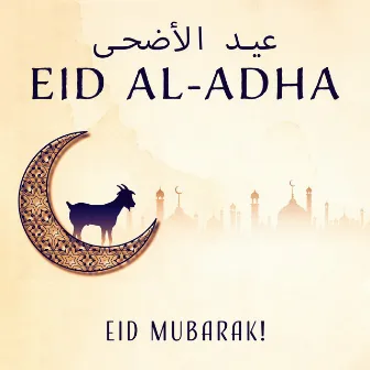 عيد الأضحى Eid al-Adha: Eid Mubarak! - Celebration Of The Feast of Sacrifice by Middle Eastern Voice