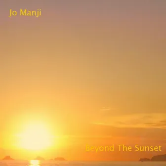 Beyond the Sunset Lp by Jo Manji