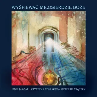 WYŚPIEWAĆ MIŁOSIERDZIE BOŻE by Lidia Jazgar