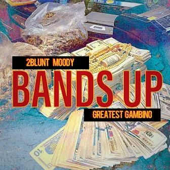 Bands Up by 2blunt Moody