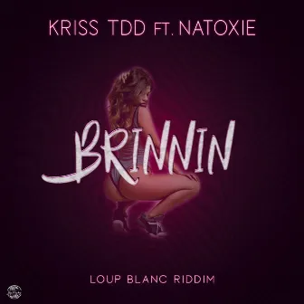 Brinnin (Loup Blanc Riddim) by Kriss TDD