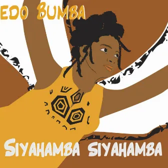 Siyahamba Siyahamba by Edo Bumba