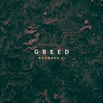 Greed by Mdumuka II