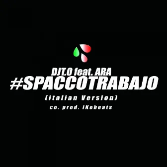 Spacco Trabajo (Italian Version) by DjT.O