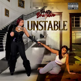 Unstable by Pretty Brayah