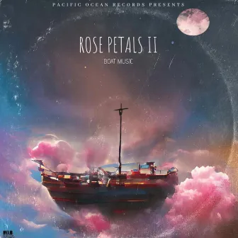 Rose Petals 2 (Boat Music) by Hiphopkarma